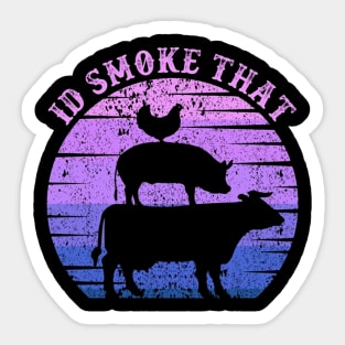 i'd smoke that Sticker